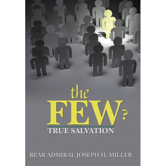 The Few ?: True Salvation