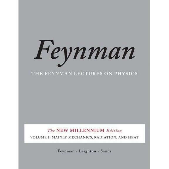 The Feynman Lectures on Physics, Volume I: Mainly Mechanics, Radiation, and Heat, (Paperback)