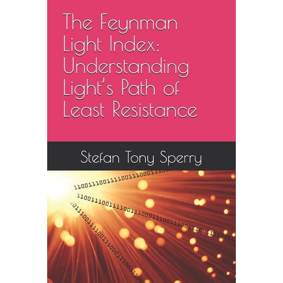 The Feynman Light Index: Understanding Light's Path of Least Resistance, (Paperback)