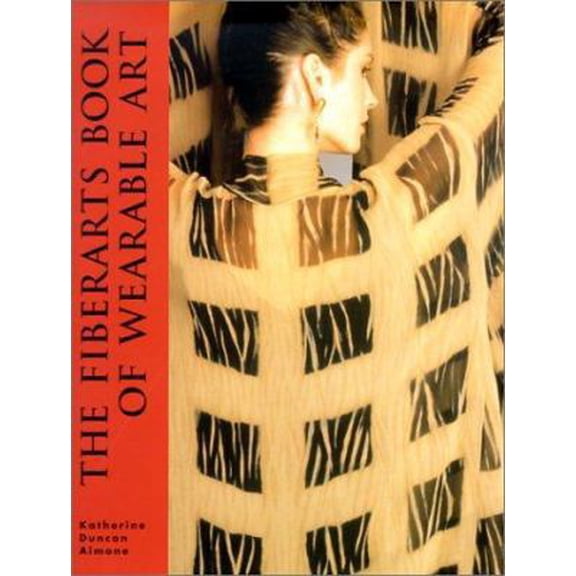 Pre-Owned The Fiberarts Book of Wearable Art (Hardcover) 1579902936 9781579902933