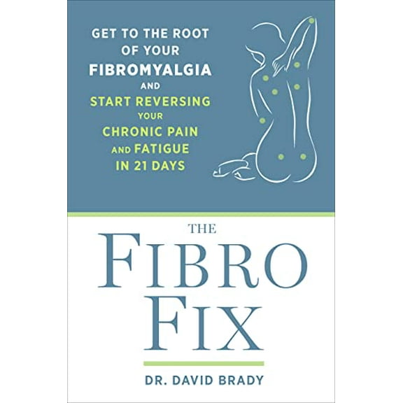 Pre-Owned The Fibro Fix: Get to the Root of Your Fibromyalgia and Start Reversing Your Chronic Pain and Fatigue in 21 Days (Paperback) 1623367123 9781623367121