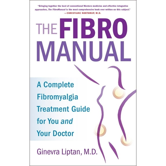 The Fibromanual: A Complete Fibromyalgia Treatment Guide for You and Your Doctor, (Paperback)