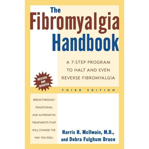 The Fibromyalgia Handbook : A 7-Step Program to Halt and Even Reverse Fibromyalgia (Edition 3) (Paperback)