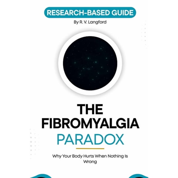 The Pain Science The Fibromyalgia Paradox: Why Your Body Hurts When Nothing Is Wrong, (Paperback)