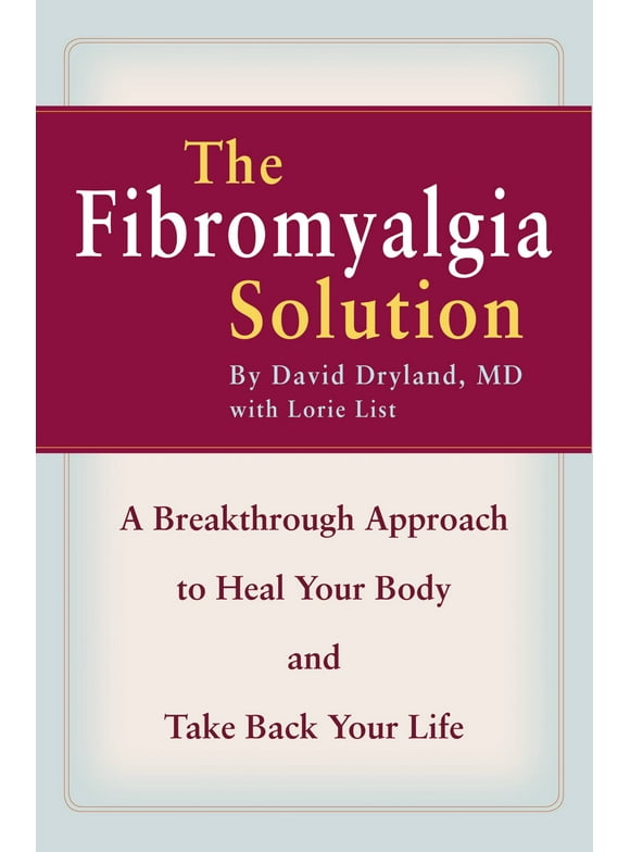 The Fibromyalgia Solution : A Breakthrough Approach to Heal Your Body and Take Back Your Life (Paperback)