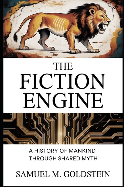 The Fiction Engine: A History of Mankind Through Shared Myth, (Paperback)