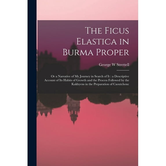 The Ficus Elastica in Burma Proper (Paperback)