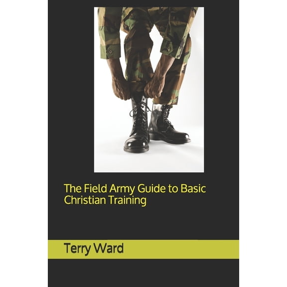 The Field Army Guide to Basic Christian Training (Paperback)
