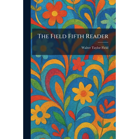 The Field Fifth Reader, (Paperback)
