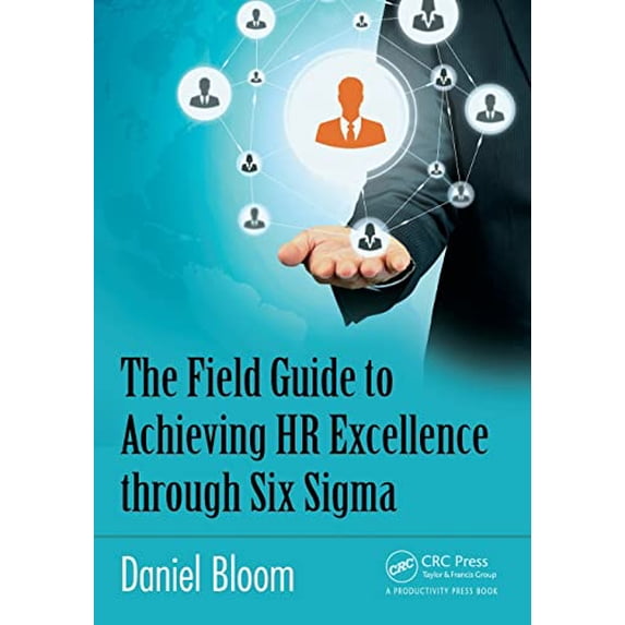 Pre-Owned The Field Guide to Achieving HR Excellence through Six Sigma Paperback Daniel Bloom