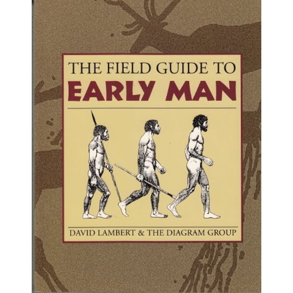 Pre-Owned The Field Guide to Early Man (Paperback) 0816018014 9780816018017