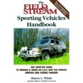 thumbnail image 1 of Pre-Owned The Field & Stream Sporting Vehicles Handbook: The Complete Guide to Turning a Truck or Sport-utility Vehicle into the Perfect Hunting and Fishing Ma... (Paperback) 1585740926 9781585740925, 1 of 1