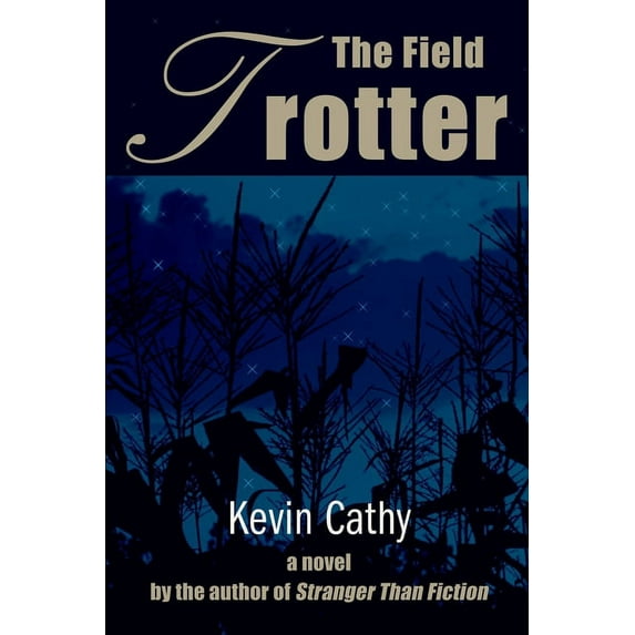 The Field Trotter (Paperback) by Kevin P Cathy