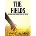 thumbnail image 1 of The Fields: Our Journey Through Medicine, Mission, Life, and Faith, (Paperback), 1 of 1