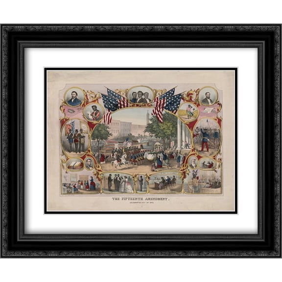 The Fifteenth Amendment. Celebrated May 19th, 1870 24x20 Double Matted Black Ornate Framed Art Print