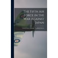 thumbnail image 1 of The Fifth Air Force in the war Against Japan (Hardcover), 1 of 6