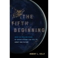 thumbnail image 1 of Pre-Owned The Fifth Beginning: What Six Million Years of Human History Can Tell Us about Our Future (Hardcover) 0520293126 9780520293120, 1 of 1