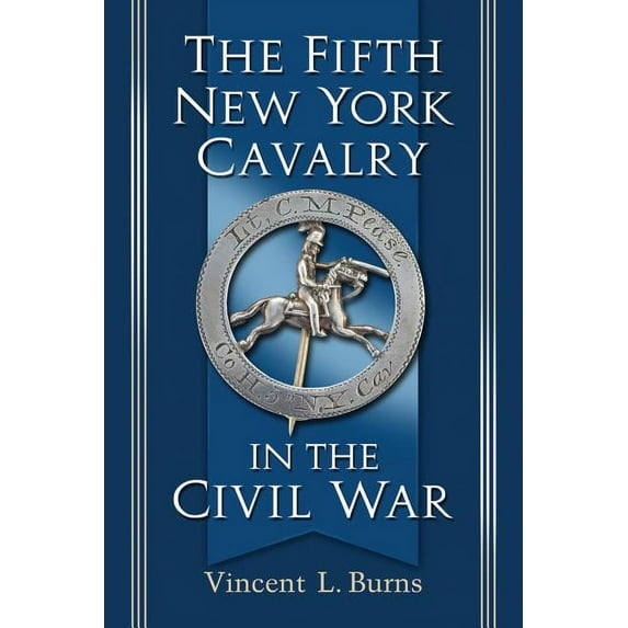 The Fifth New York Cavalry in the Civil War, (Paperback)