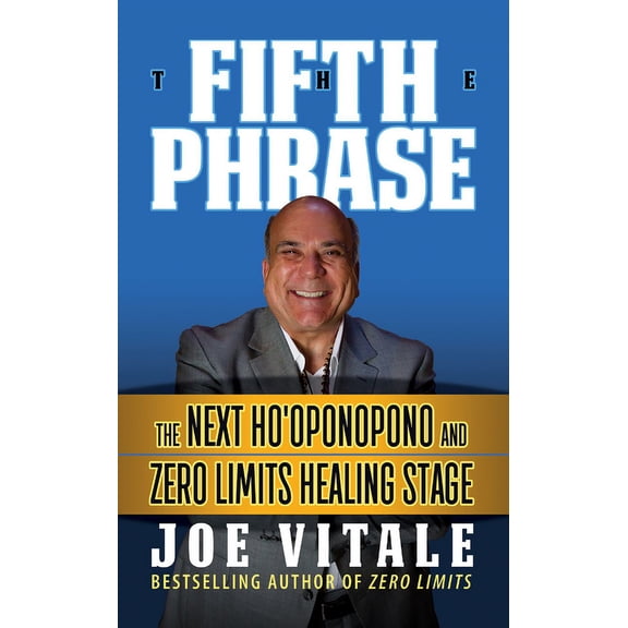 The Fifth Phrase: He Next Ho'oponopono and Zero Limits Healing Stage, (Paperback)