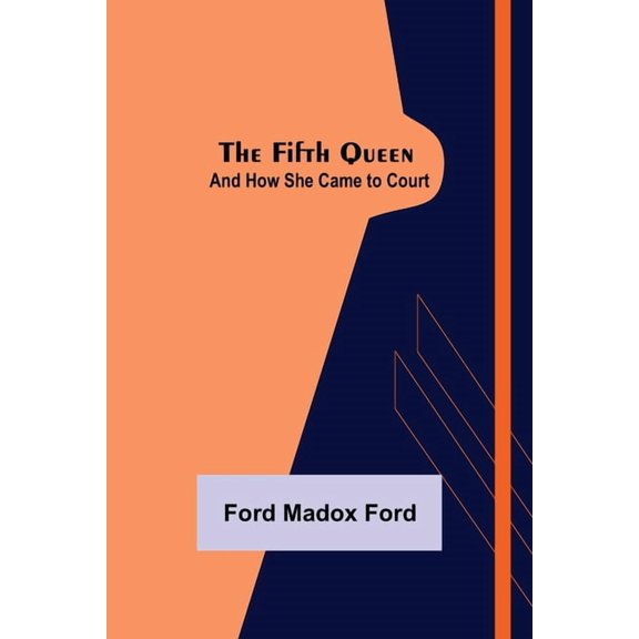 The Fifth Queen: And How She Came to Court, (Paperback)