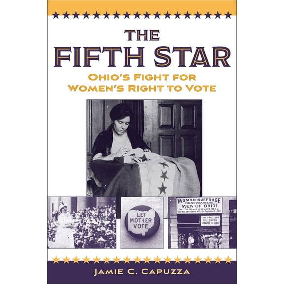 The Fifth Star: Ohio's Fight for Women's Right to Vote, (Paperback)