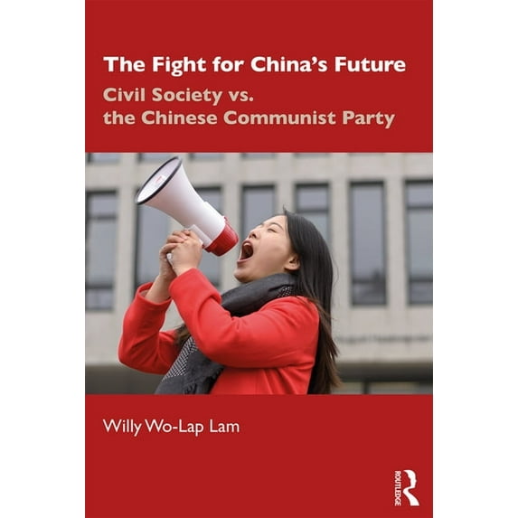 The Fight for China's Future: Civil Society vs. the Chinese Communist Party, (Paperback)