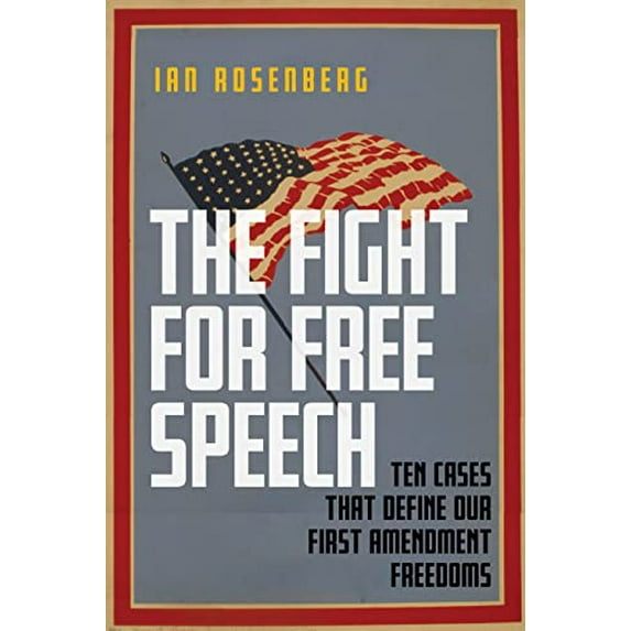 Pre-Owned The Fight for Free Speech: Ten Cases That Define Our First Amendment Freedoms (Hardcover) 1479801569 9781479801565
