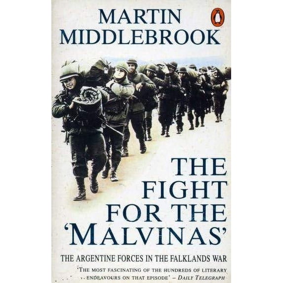 Pre-Owned The Fight for the Malvinas: The Argentine Forces in the Falklands War (Paperback) 0140107673 9780140107678
