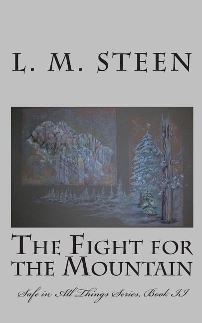The Fight for the Mountain: Safe in All Things Series, Book II