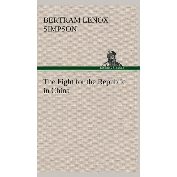 The Fight for the Republic in China (Hardcover)