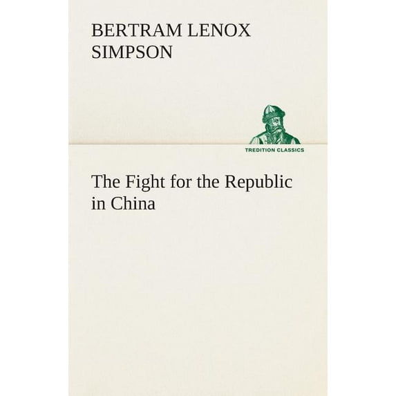 The Fight for the Republic in China (Paperback)