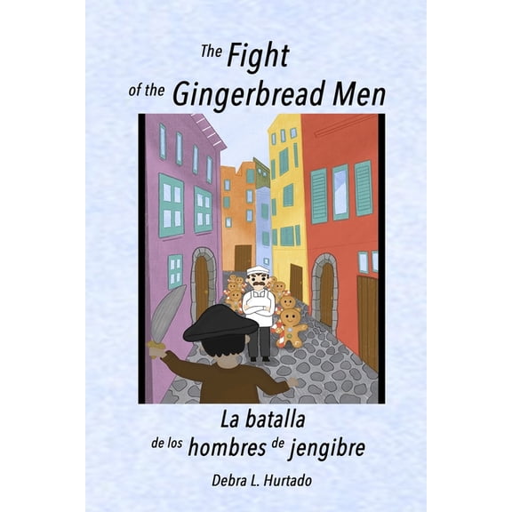 The Fight of the Gingerbread Men: La batalla de los hombres de jengibre, (Paperback)