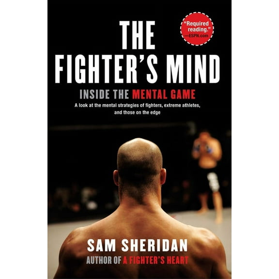 The Fighter's Mind: Inside the Mental Game, (Paperback)