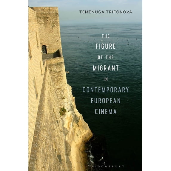 The Figure of the Migrant in Contemporary European Cinema, (Hardcover)