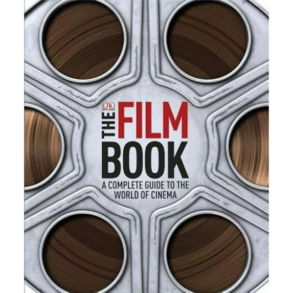 The Film Book : A Complete Guide to the World of Film (Hardcover)