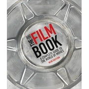 The Film Book, New Edition A Complete Guide to the World of Movies, Hardcover
