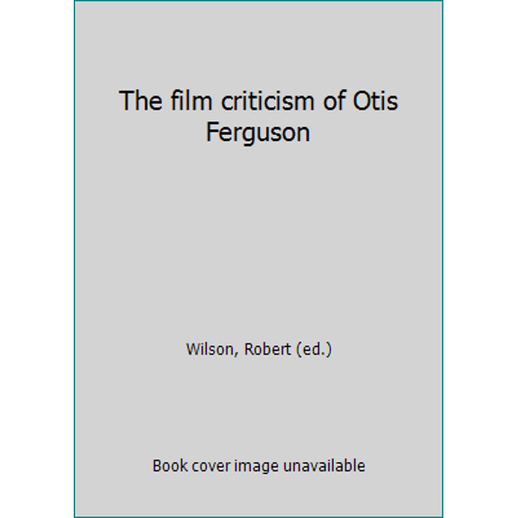 Pre-Owned The film criticism of Otis Ferguson (Paperback) 0877220050 9780877220053