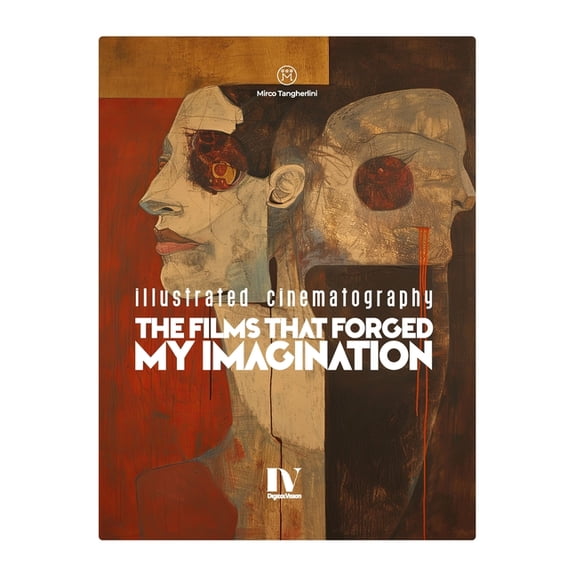 The Films That Forged My Imagination: Illustrated Cinematography, (Paperback)