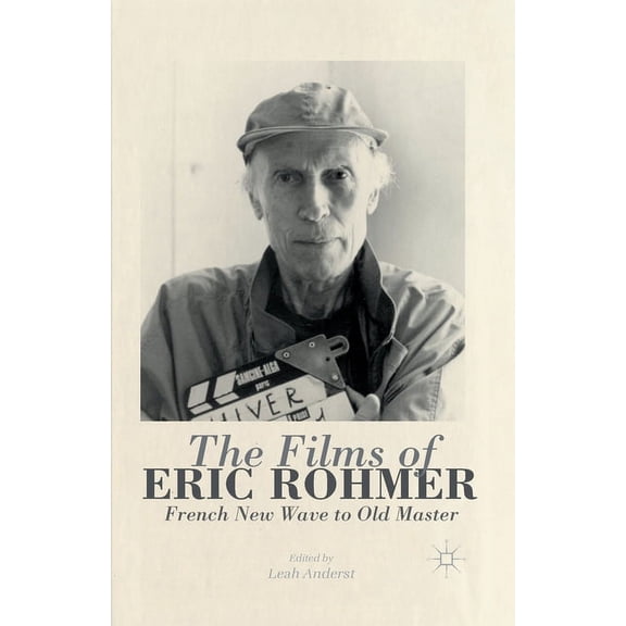 The Films of Eric Rohmer: French New Wave to Old Master, (Paperback)