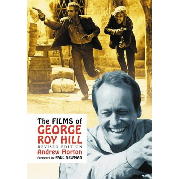 The Films of George Roy Hill, rev. ed., (Paperback)
