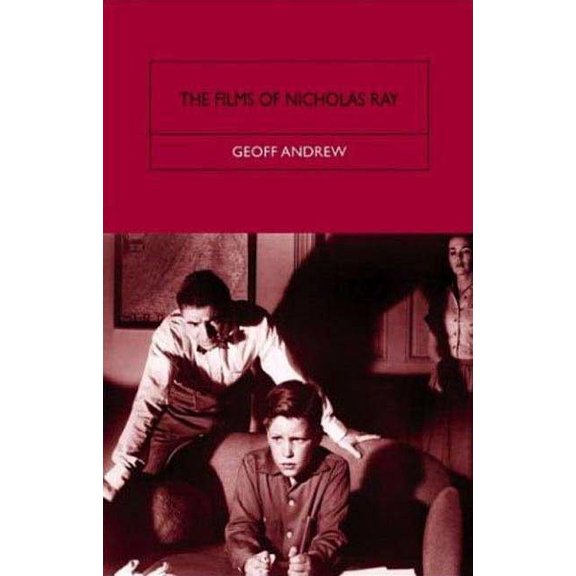 The Films of Nicholas Ray: The Poet of Nightfall, (Paperback)