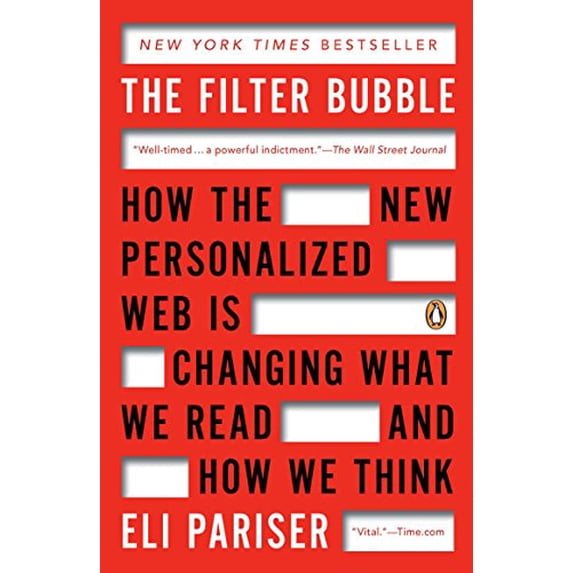 Pre-Owned The Filter Bubble: How the New Personalized Web Is Changing What We Read and How We Think, 9780143121237, 0143121235, Paperback, Reprint edition
