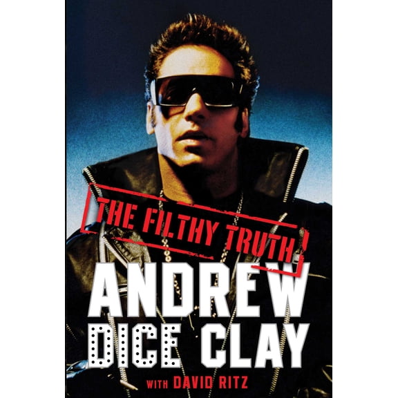 Pre-Owned The Filthy Truth (Hardcover) by Andrew Dice Clay, David Ritz