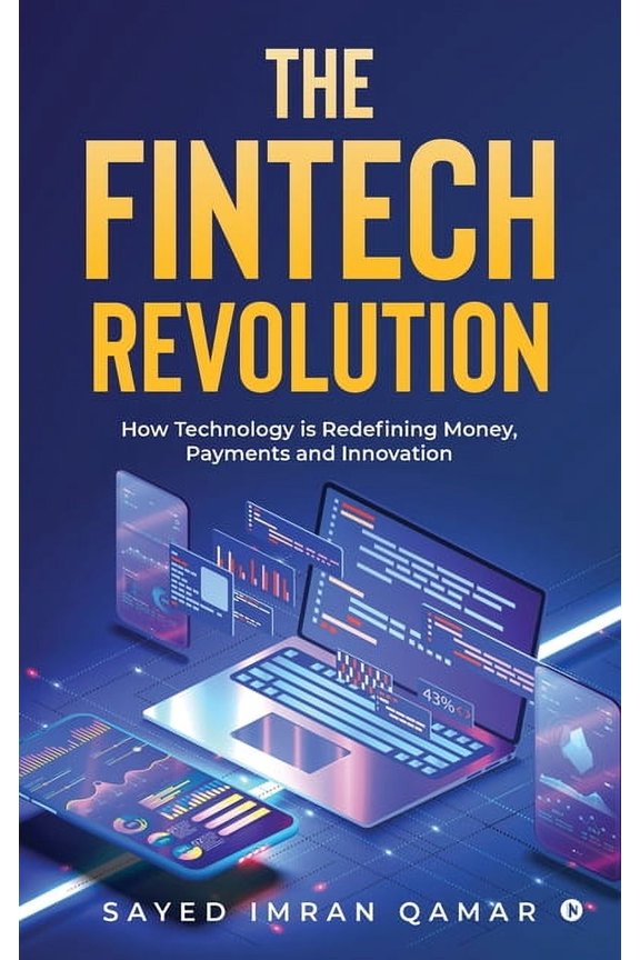 The FinTech Revolution: How Technology is Redefining Money, Payments and Innovation, (Hardcover)