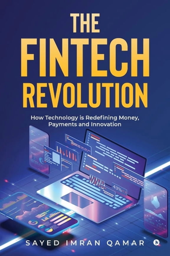 The FinTech Revolution: How Technology is Redefining Money, Payments and Innovation, (Paperback)