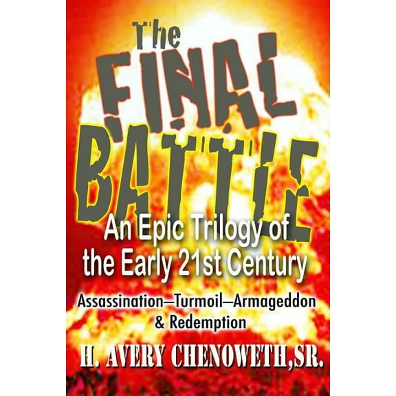 The Final Battle: An Epic Trilogy in the Early 21st Century Paperback