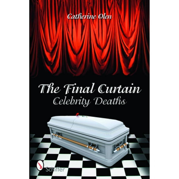 Pre-Owned The Final Curtain: Celebrity Deaths (Paperback) 0764334727 9780764334726