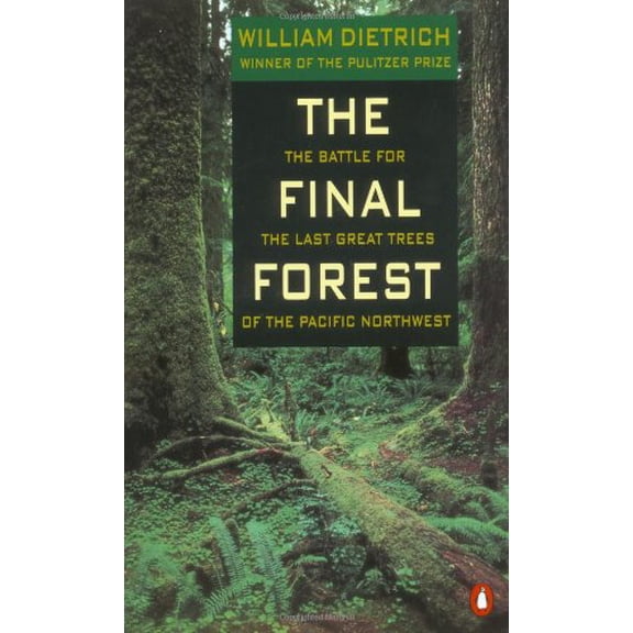 Pre-Owned The Final Forest: The Battle for the Last Great Trees of the Pacific Northwest (Paperback) 0140177507 9780140177503