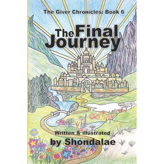 The Giver Chronicles The Final Journey, Book 6, (Paperback)