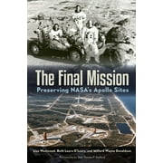 The Final Mission : Preserving Nasa's Apollo Sites (Hardcover)